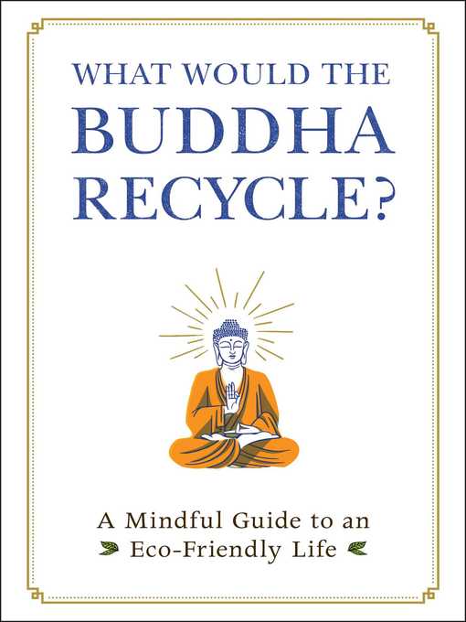 Title details for What Would the Buddha Recycle? by Adams Media - Wait list
